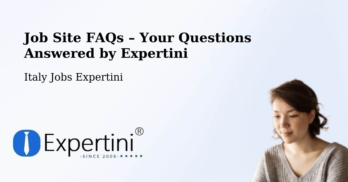 Job Site FAQs – Frequently Asked Questions – Prezzo - Prezzo, Italy Jobs Expertini
